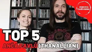 TOP 5 | Anča Pavlů (Thanallian) a její nejoblíbenější desky