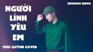 Người Lính Yêu Em | Heineken Remix  |Tặng Lính Đi Nhập Ngũ | Thái Quỳnh Cover | Hot Tiktok