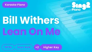 Bill Withers - Lean On Me (Higher Key) Piano Karaoke