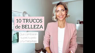 10 TRUCOS DE BELLEZA | Que cambiarán tu piel, tu pelo y tu maquillaje