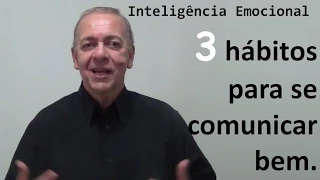 3 hábitos para se comunicar bem.