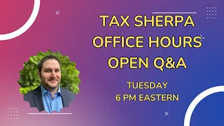 Office Hours 2023-12-05 | Tax Sherpa Stories