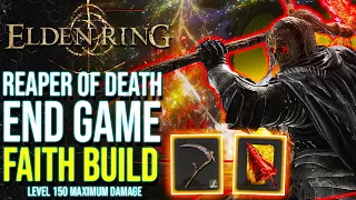 Elden Ring - Updated LVL 150 FAITH BUILD "Reaper Of Death " | Elden Ring Best Builds for End Game