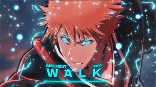 Walk - Naruto X Bleach (MEP) [AMV/Edit]