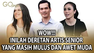 INILAH DERETAN ARTIS SENIOR YANG MASIH MULUS DAN AWET MUDA, PENGEN MEMILIKANYA - GO SPOT