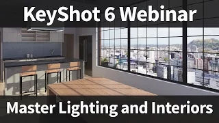 KeyShot Webinar 55: Master Lighting and Interiors