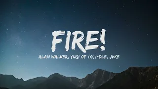 Alan Walker - Fire! feat. YUQI ((G)I-DLE), JVKE (Lyrics)