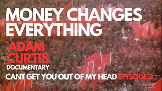 Money Changes Everything | Adam Curtis Full Documentary | Episode 3 Can't Get You Out of my Head