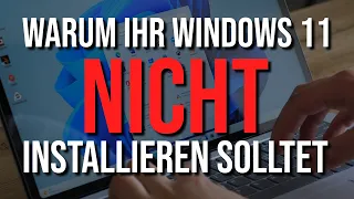 Installiert Windows 11 NICHT - 8 Gründe dagegen