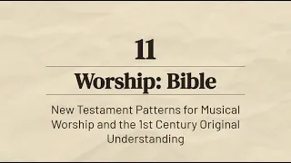 Church History 11: Worship (Bible)