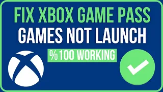 HOW TO FIX XBOX GAME PASS GAMES NOT LAUNCHING PC