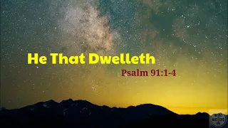 He That Dwelleth | Psalm 91:1-4 | Scriptural Song