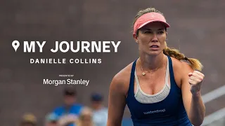 My Journey: Danielle Collins | WTA x Morgan Stanley | Episode 6