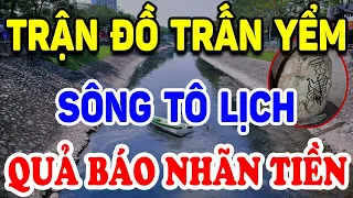 Bí Mật Về TRẬN ĐỒ BÁT QUÁI Trấn Yểm Sông Tô Lịch Khiến Nhiều Người Trả Giá ! | Triết Lý Tinh Hoa