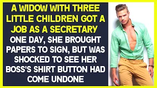 Widow with 3 kids got a job as a secretary. One day, she saw her boss's shirt button had come undone