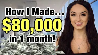 How I Make $80,000 Per Month (Step by Step) + How To Start!
