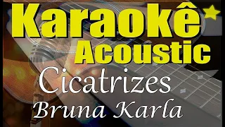 Bruna Karla - Cicatrizes (Karaokê Acústico) playback