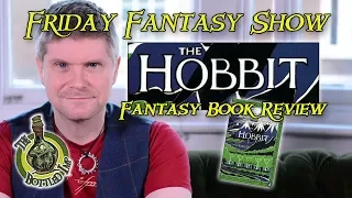 Friday Fantasy Show - The Hobbit - Book Review