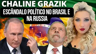 CHALINE GRAZIK ESCANDALO POLÍTICO NO BRASIL E NA RUSSIA 🇧🇷