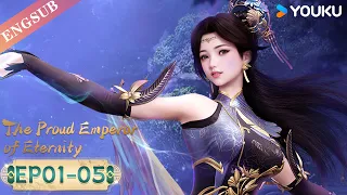 【The Proud Emperor of Eternity】EP01-05 FULL | Chinese Fantasy Anime | YOUKU ANIMATION