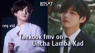 req vid💜Taekook fmv on hindi song💜Taekook fmv on Uncha Lamba Kad💜Taekook fmv on Bollywood mix💜