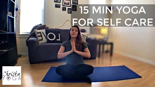 15 Min Yoga for Self Care | Yoga Routine for Self Love | Yoga to Be Kind to Yourself | ChriskaYoga