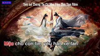 [Karaoke Lời Việt] Hay Là Chúng Ta Cứ Như Vậy Một Vạn Năm - Hoàng Tiêu Vân (要不然我们就这样一万年 - 黄霄云)