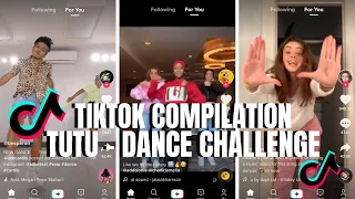 TUTU - TIKTOK DANCE CHALLENGE COMPILATION PART 7