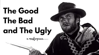 I Love....The Good, The Bad, and The Ugly (a masterpiece!)