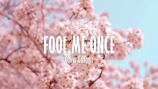 Olivia Addams - Fool Me Once (Lyrics)