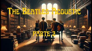 The Beatles Acoustic Collection - Part 2 (Piano and Guitar)