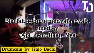 Biarlah Rohmu menyala-nyala, Medley Api Kemuliaan Nya || Drumcam by Timo Dachi