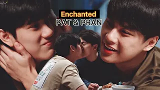 Pat 𝙭 Pran ► enchanted
