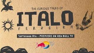 OFFICIAL TRAILER | ’The Curious Tales of Italo Ferreira’  - Sep. 8th on Red Bull TV.