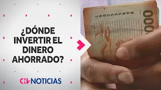 ¿Dónde conviene INVERTIR TU DINERO ahorrado? Fondos mutuos, depósito a plazo o APV - CHV Noticias