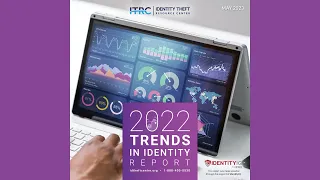 2022 Trends in Identity Report Webinar by the Identity Theft Resource Center
