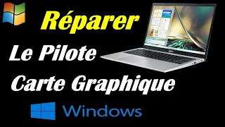 COMMENT RESOUDRE UN PROBLEME DE CARTE GRAPHIQUE WINDOWS 10/11