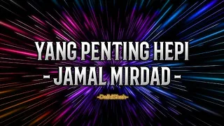 Jamal Mirdad - Yang Penting Hepi (Lirik Lagu)