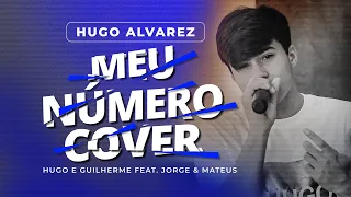 Hugo Alvarez - Meu Número (Cover Hugo e Guilherme feat. Jorge & Mateus)