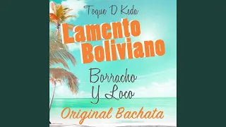 Lamento Boliviano: Borracho y Loco (Original Bachata)