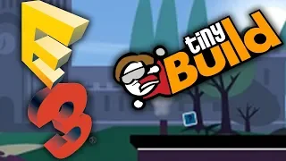 "E3" - Tiny Build Games Reaction