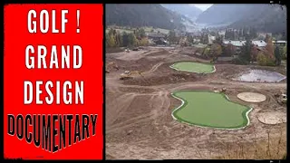 Golf's Grand Design | How Golf Course Design Has Evolved