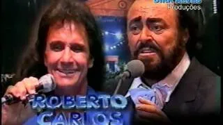 ROBERTOCARLOS & LUCIANO PAVAROTTI - Show