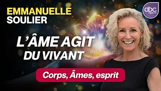 L'âme AGIT du VIVANT - Emmanuelle SOULIER