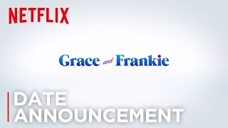Grace and Frankie - Season 3 | Date Announcement [HD] | Netflix