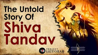 The Untold Story of Shiva Tandav  || Project SHIVOHAM