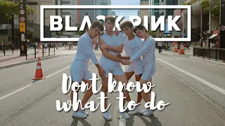 [KPOP IN PUBLIC CHALLENGE] BLACKPINK - Don't Know What To Do - DANCE COVER by B2 Dance Group