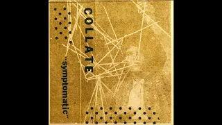 Collate ‎- "Symptomatic" (2019, Self-released)