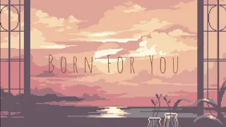 BORN FOR YOU (COVER)