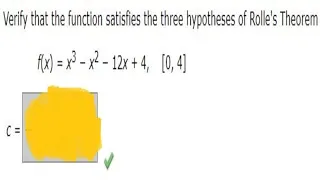 Verify the function satisfies the three hypotheses of Rolle's Theorem.f(x)=x^(3)−x^(2)−12x+4,[0, 4]